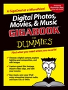 Digital Photos, Movies, & Music Gigabook For Dummies